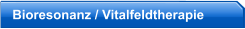 Bioresonanz / Vitalfeldtherapie